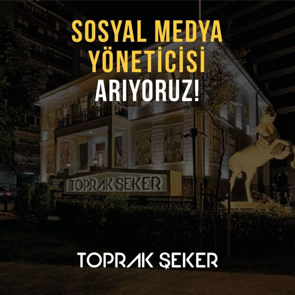 Toprak Şeker Sosyal Medya Yöneticisi Arıyor Sosyal Medya Yöneticisi İş İlanları