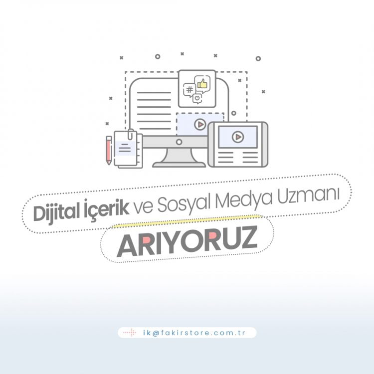 Dijital İçerik ve Sosyal Medya Uzmanı iş ilanı Fakir Store, Dijital İçerik ve Sosyal Medya Uzmanı Arıyor