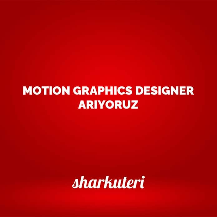 Motion Graphics Designer İş İlanları Motion Graphics Designer Arayanlar