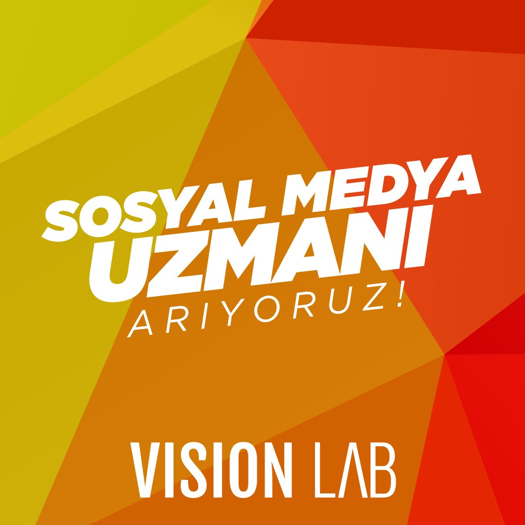 Sosyal Medya Uzmanı Aranıyor - Vision Lab Sosyal Medya Uzmanı Aranıyor - Vision Lab