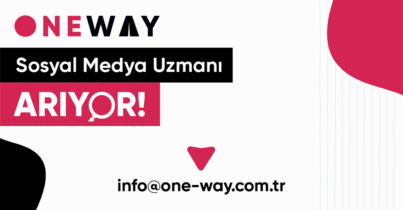 Sosyal Medya Uzmanı iş ilanları Sosyal Medya Uzmanı arayanlar ONE WAY