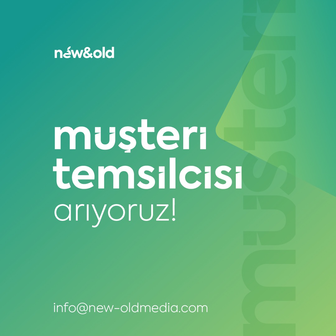Müşteri Temsilcisi arayanlar Müşteri Temsilcisi iş ilanları New&Old Media