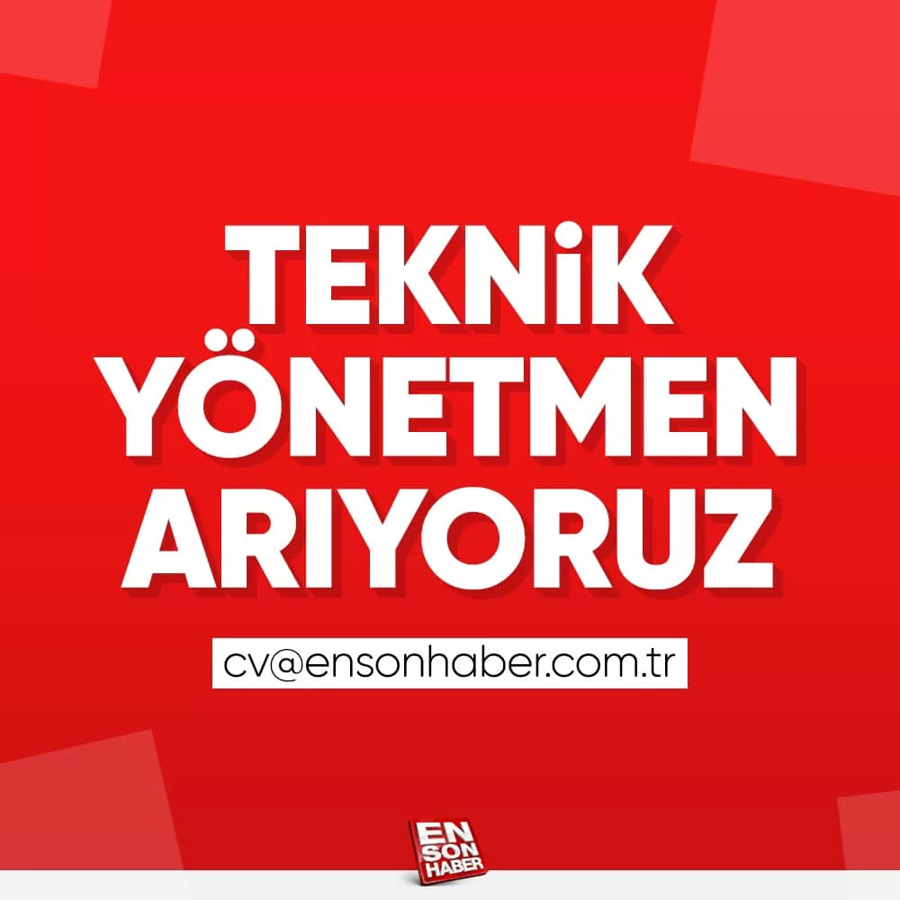 Teknik Yönetmen iş ilanları Teknik Yönetmen arayanlar Ensonhaber.com