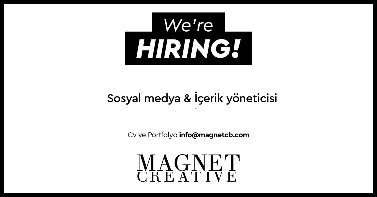 Sosyal Medya ve İçerik Yöneticisi arayanlar Sosyal Medya ve İçerik Yöneticisi iş ilanları Magnet Creative Branding