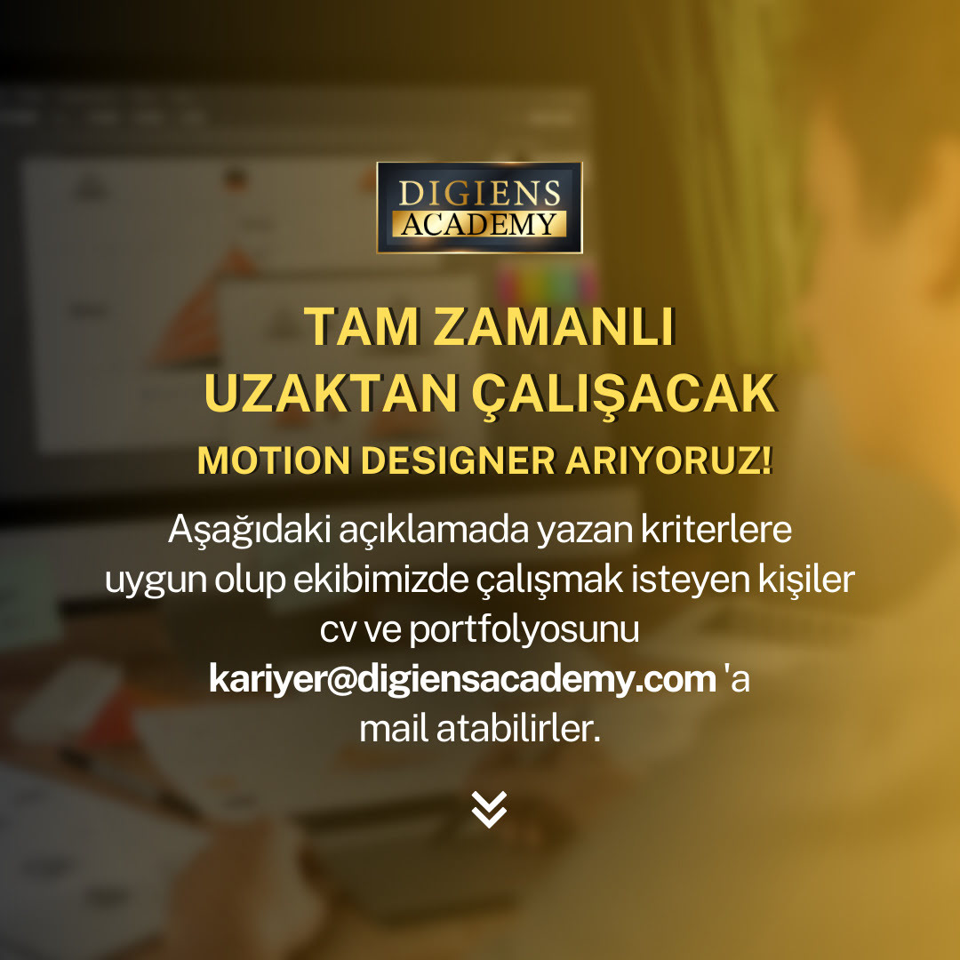 Uzaktan Çalışacak Motion Designer arayanlar Uzaktan Çalışacak Motion Designer iş ilanları Digiens Media / Fatih Çoban