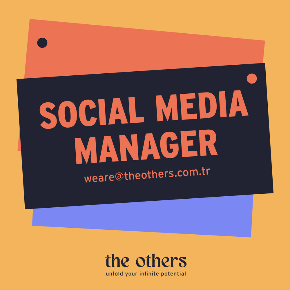 Social Media Manager arayanlar Social Media Manager iş ilanları The Others Agency