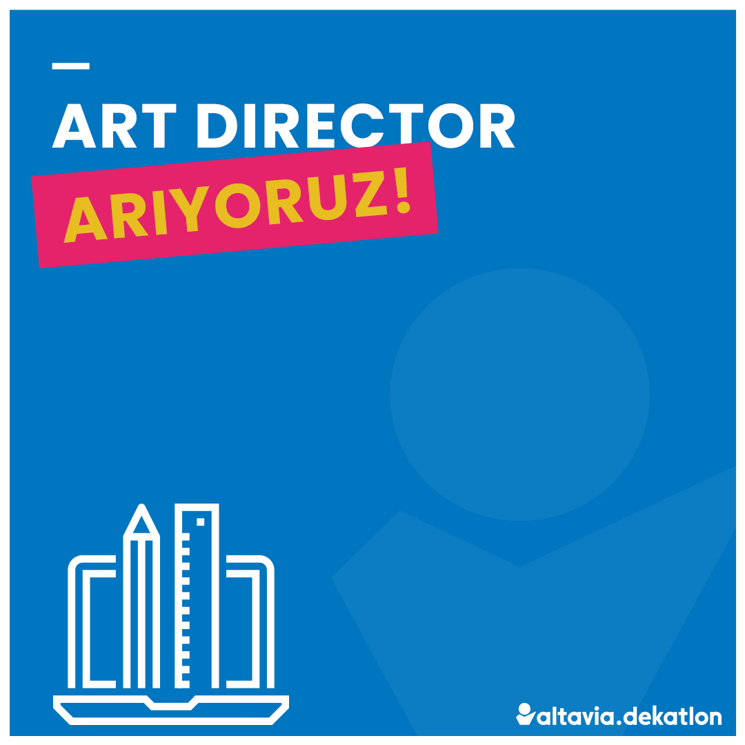 Art Director arayanlar Art Director iş ilanları Altavia Dekatlon