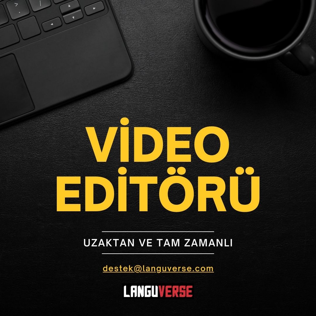 Video Editörü aranıyor Languverse Video Editörü iş ilanları Languverse
