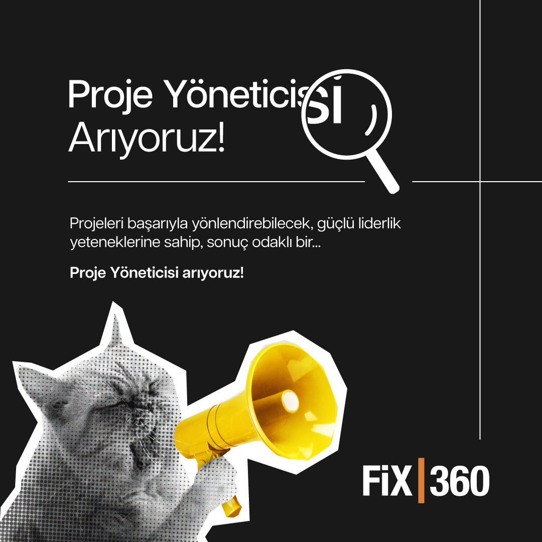 Proje Yöneticisi arayanlar Fix360 Agency Proje Yöneticisi iş ilanları Fix360 Agency
