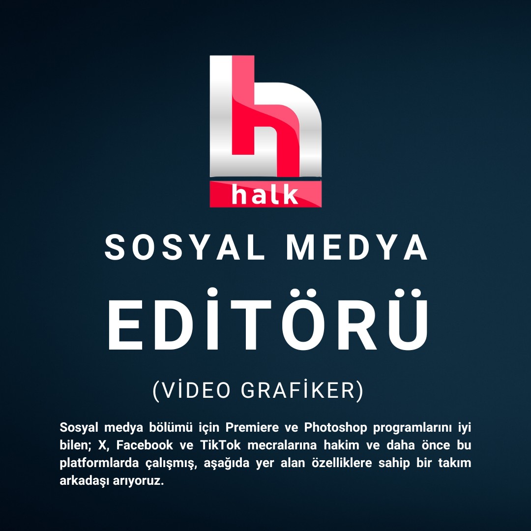 Sosyal Medya Editörü / Video Grafiker arayanlar – Halk Tv Sosyal Medya Editörü / Video Grafiker iş ilanları – Halk Tv