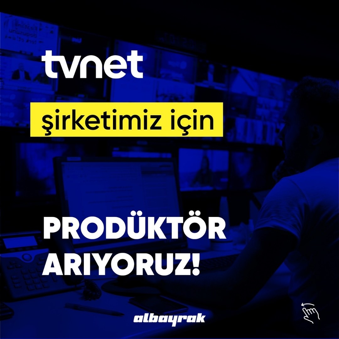 Prodüktör arayanlar - tvnet Prodüktör iş ilanları - tvnet