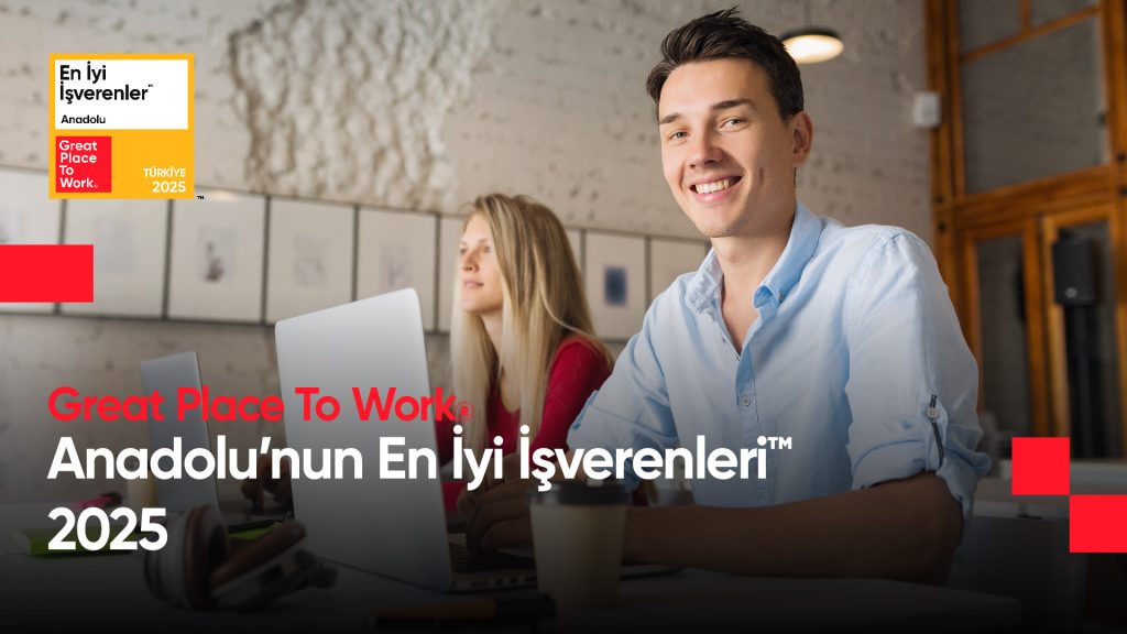 Great place To Work Anadolu'nun En İyi İşverenleri 2025